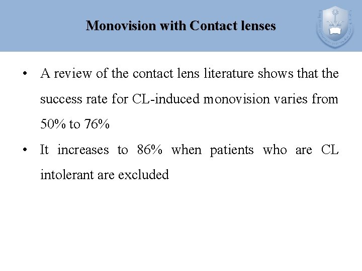 Monovision with Contact lenses • A review of the contact lens literature shows that