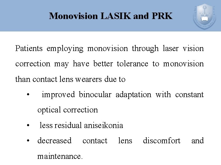 Monovision LASIK and PRK Patients employing monovision through laser vision correction may have better