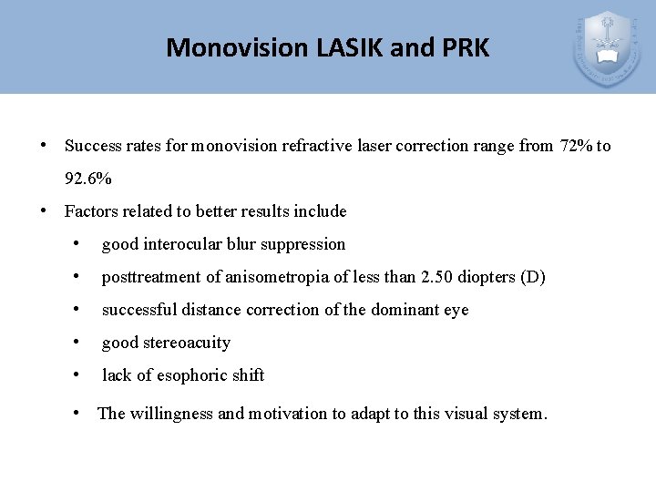 Monovision LASIK and PRK • Success rates for monovision refractive laser correction range from