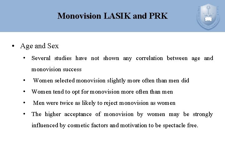 Monovision LASIK and PRK • Age and Sex • Several studies have not shown