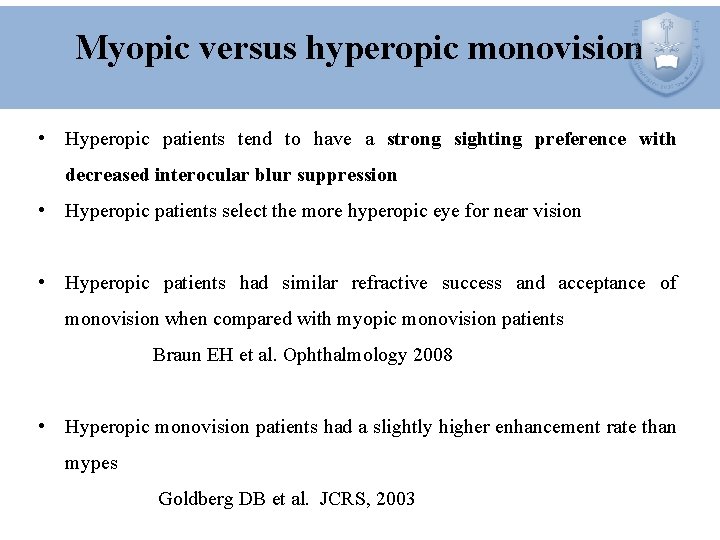 Myopic versus hyperopic monovision • Hyperopic patients tend to have a strong sighting preference