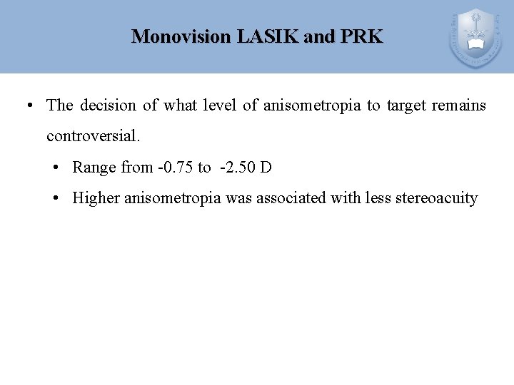 Monovision LASIK and PRK • The decision of what level of anisometropia to target