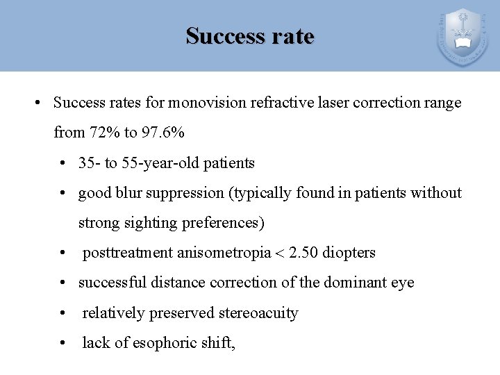 Success rate • Success rates for monovision refractive laser correction range from 72% to