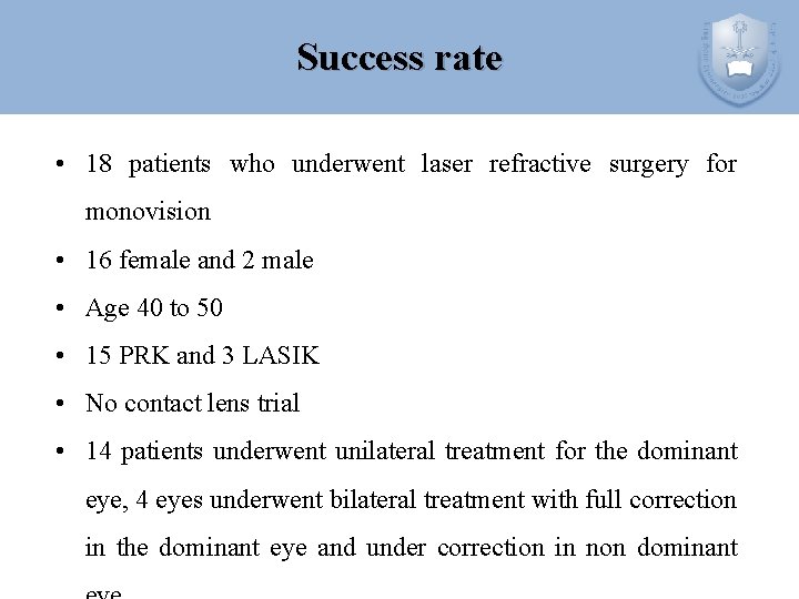 Success rate • 18 patients who underwent laser refractive surgery for monovision • 16