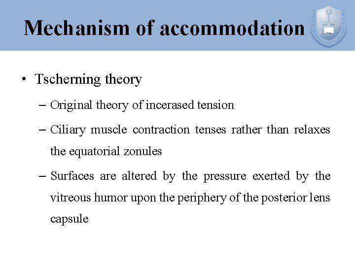 Mechanism of accommodation • Tscherning theory – Original theory of incerased tension – Ciliary