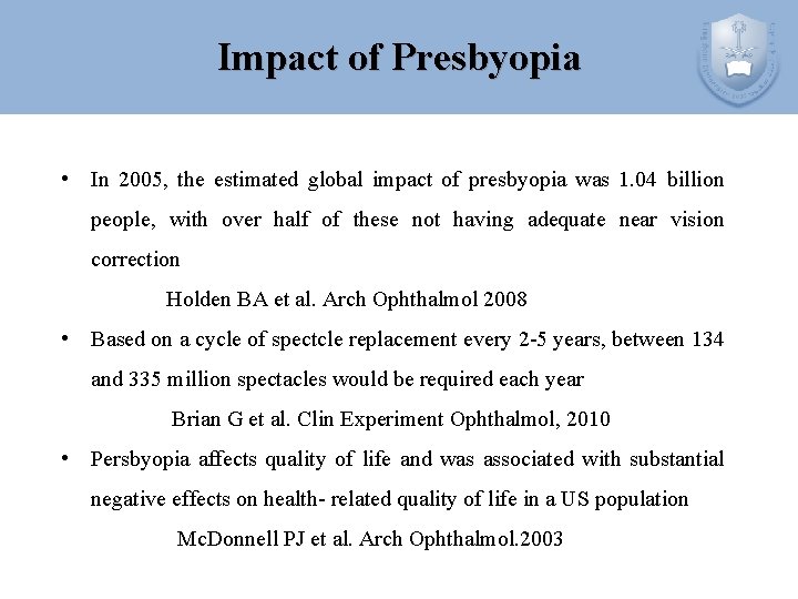 Impact of Presbyopia • In 2005, the estimated global impact of presbyopia was 1.