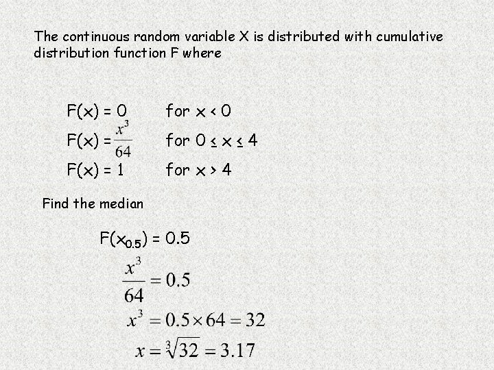 The continuous random variable X is distributed with cumulative distribution function F where F(x) The continuous random variable X is distributed with cumulative distribution function F where F(x)