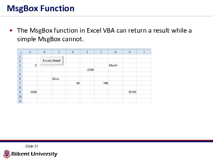 Msg. Box Function • The Msg. Box function in Excel VBA can return a