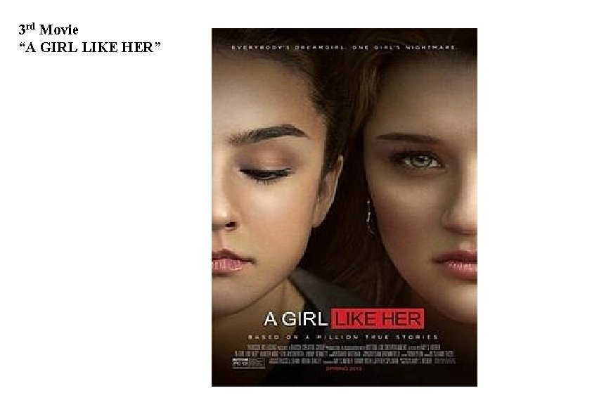 3 rd Movie “A GIRL LIKE HER” 