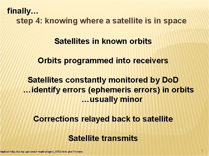 finally… step 4: knowing where a satellite is in space Satellites in known orbits