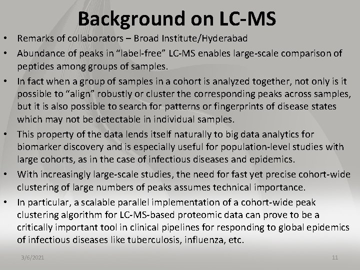 Background on LC-MS • Remarks of collaborators – Broad Institute/Hyderabad • Abundance of peaks