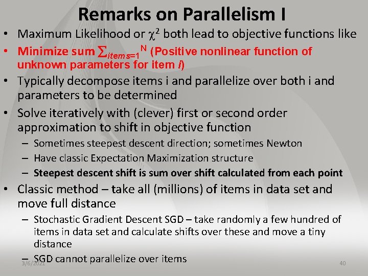 Remarks on Parallelism I • Maximum Likelihood or 2 both lead to objective functions