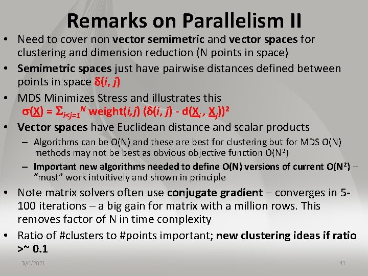 Remarks on Parallelism II • Need to cover non vector semimetric and vector spaces