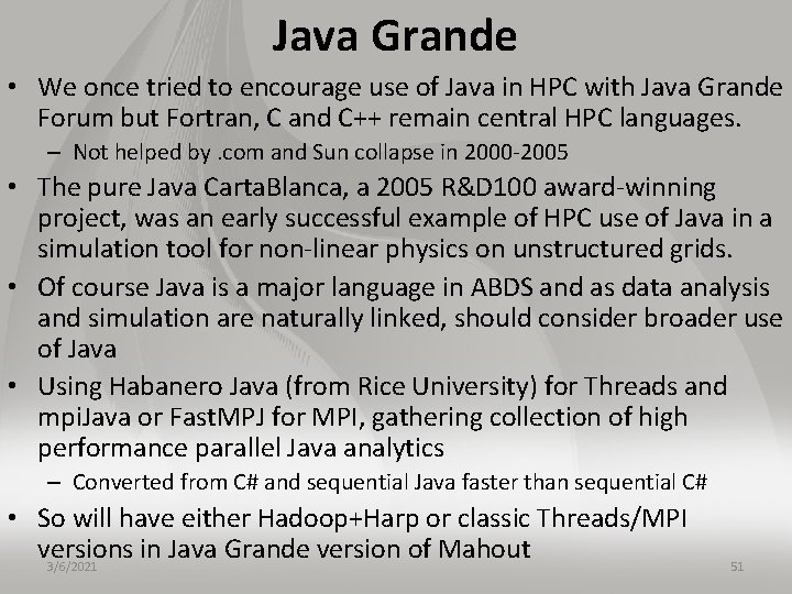 Java Grande • We once tried to encourage use of Java in HPC with