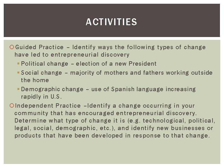 ACTIVITIES Guided Practice – Identify ways the following types of change have led to