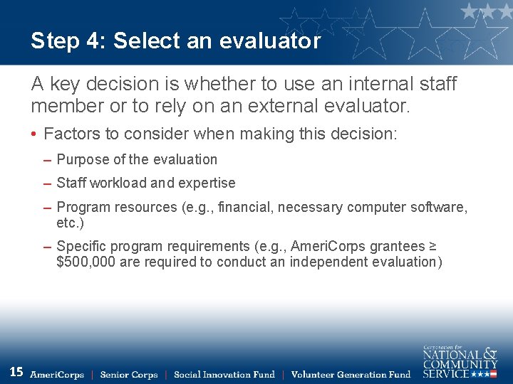 Step 4: Select an evaluator A key decision is whether to use an internal