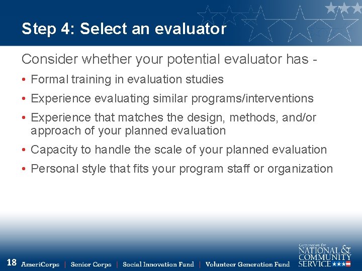 Step 4: Select an evaluator Consider whether your potential evaluator has - • Formal