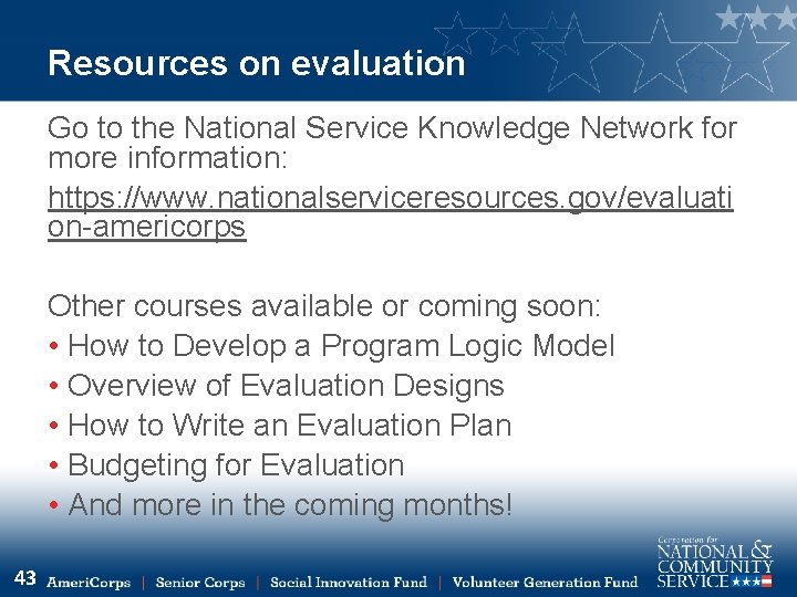 Resources on evaluation Go to the National Service Knowledge Network for more information: https: