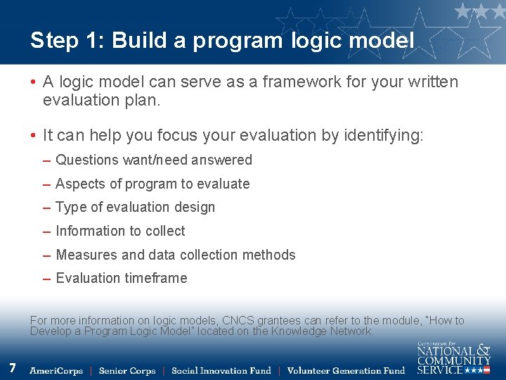 Step 1: Build a program logic model • A logic model can serve as