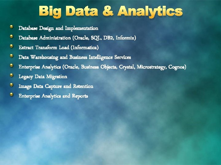 Big Data & Analytics Database Design and Implementation Database Administration (Oracle, SQL, DB 2,