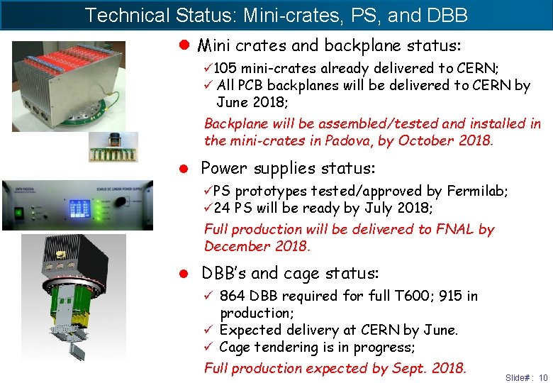 Technical Status: Mini-crates, PS, and DBB l Mini crates and backplane status: ü 105