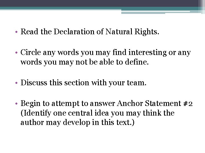  • Read the Declaration of Natural Rights. • Circle any words you may