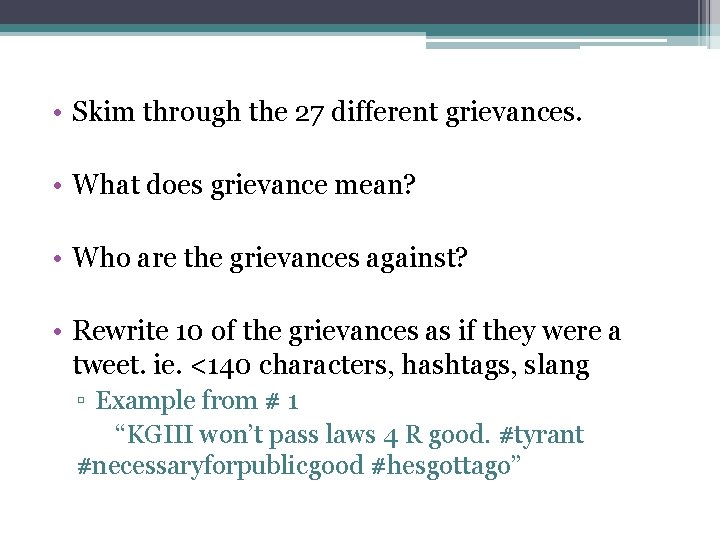  • Skim through the 27 different grievances. • What does grievance mean? •
