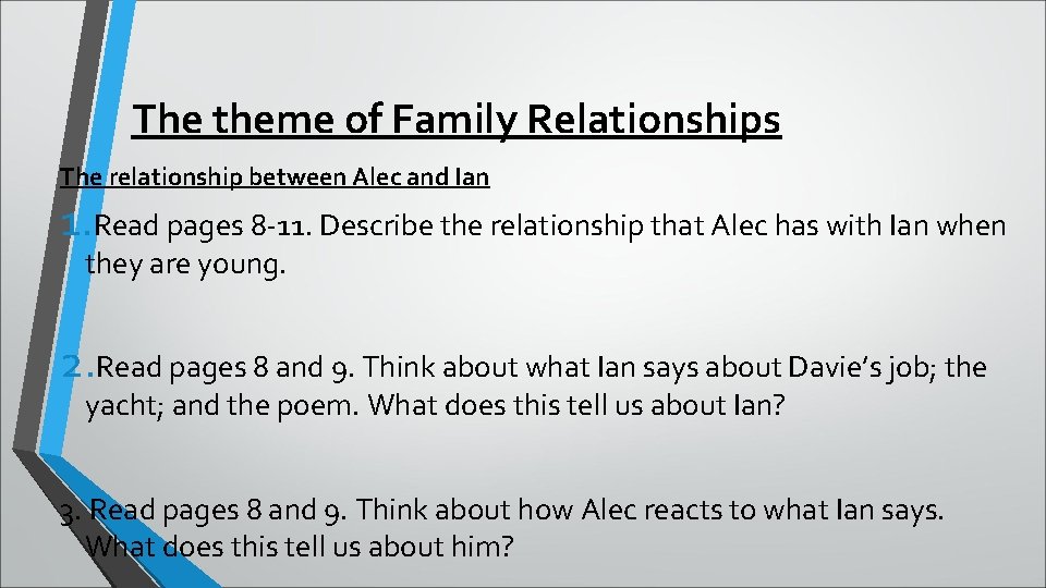 The theme of Family Relationships The relationship between Alec and Ian 1. Read pages