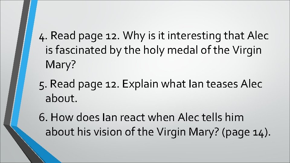 4. Read page 12. Why is it interesting that Alec is fascinated by the