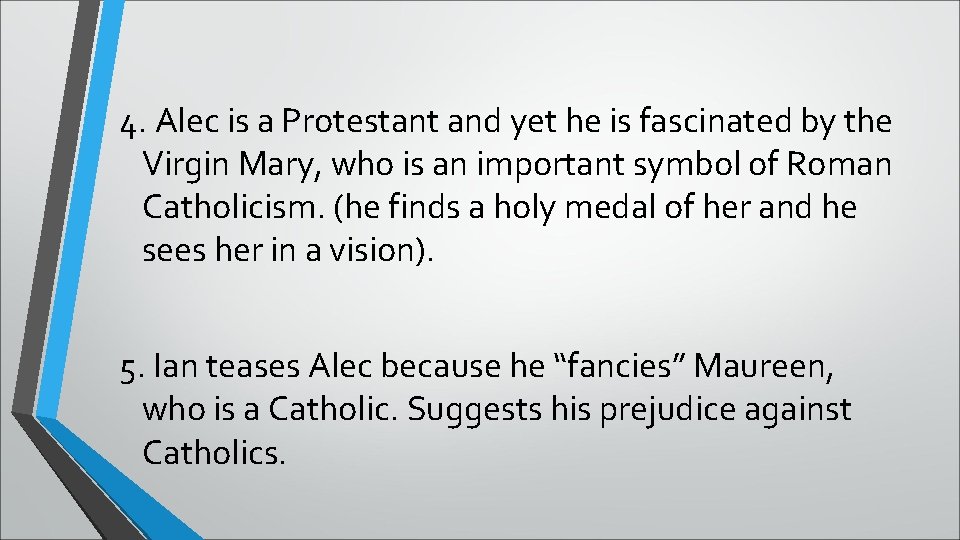 4. Alec is a Protestant and yet he is fascinated by the Virgin Mary,