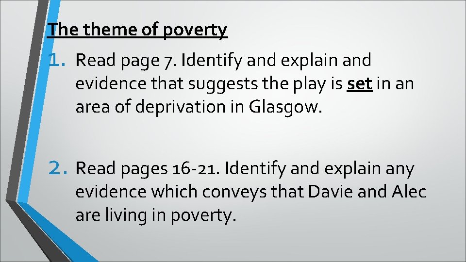 The theme of poverty 1. Read page 7. Identify and explain and evidence that