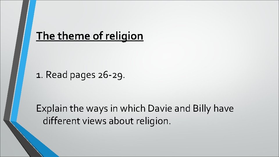 The theme of religion 1. Read pages 26 -29. Explain the ways in which