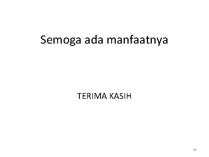 Semoga ada manfaatnya TERIMA KASIH 34 