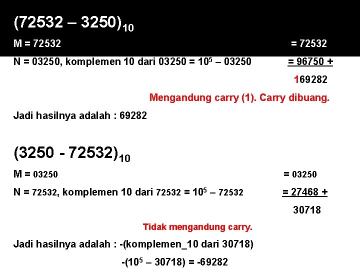 (72532 – 3250)10 M = 72532 N = 03250, komplemen 10 dari 03250 =