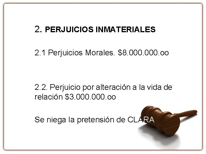 2. PERJUICIOS INMATERIALES 2. 1 Perjuicios Morales. $8. 000. oo 2. 2. Perjuicio por