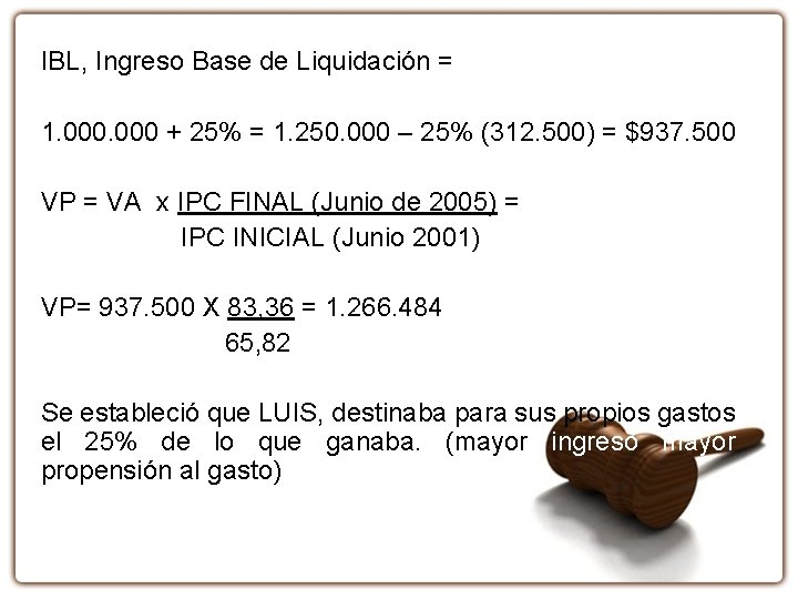 IBL, Ingreso Base de Liquidación = 1. 000 + 25% = 1. 250. 000