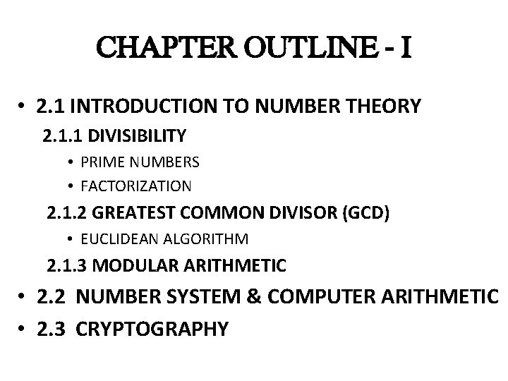 CHAPTER OUTLINE - I • 2. 1 INTRODUCTION TO NUMBER THEORY 2. 1. 1