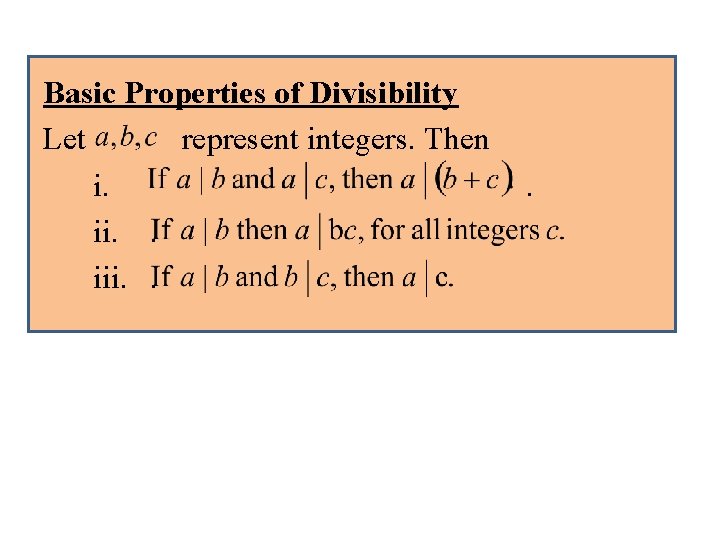 Basic Properties of Divisibility Let represent integers. Then i. . ii. . iii. .