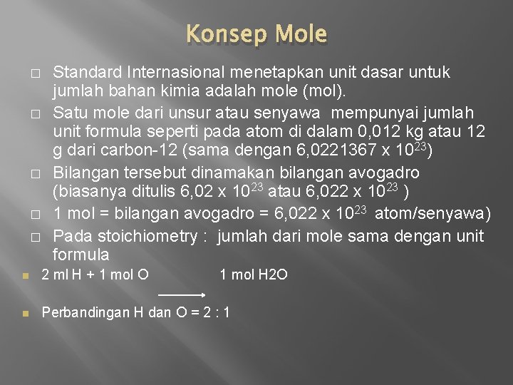 Konsep Mole � � � Standard Internasional menetapkan unit dasar untuk jumlah bahan kimia