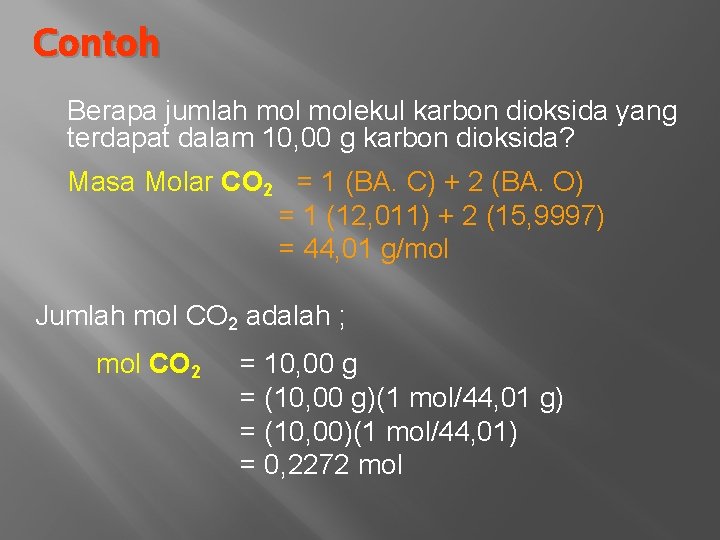 Contoh Berapa jumlah molekul karbon dioksida yang terdapat dalam 10, 00 g karbon dioksida?