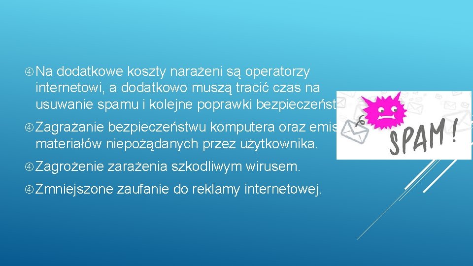  Na dodatkowe koszty narażeni są operatorzy internetowi, a dodatkowo muszą tracić czas na