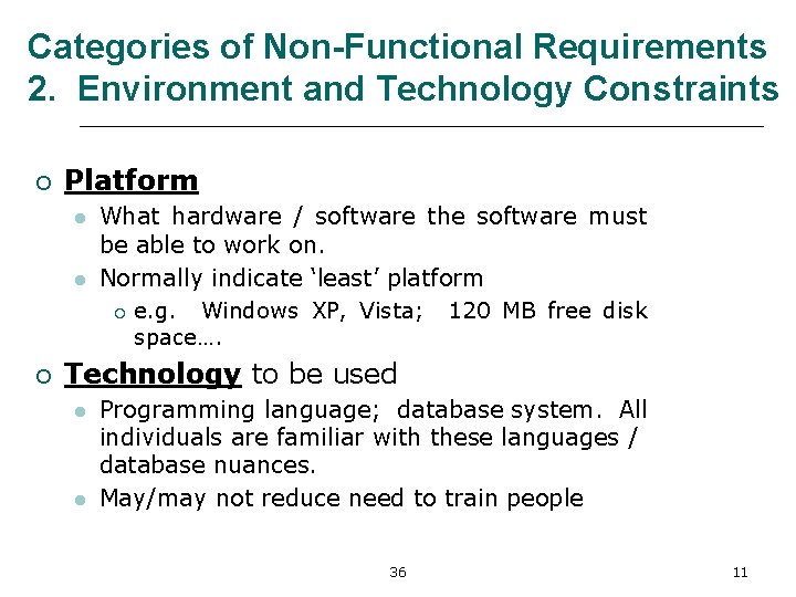 Categories of Non-Functional Requirements 2. Environment and Technology Constraints ¡ Platform l l ¡