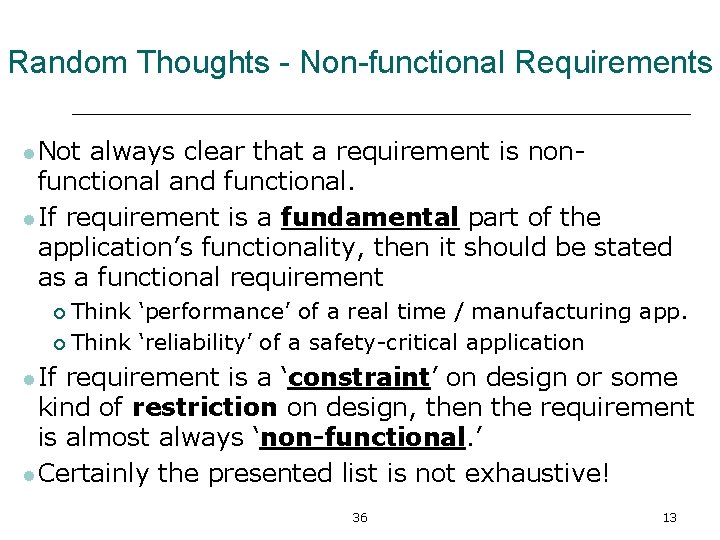 Random Thoughts - Non-functional Requirements l Not always clear that a requirement is non-