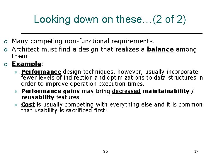 Looking down on these…(2 of 2) ¡ ¡ ¡ Many competing non-functional requirements. Architect