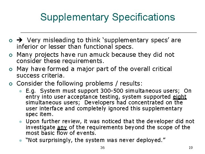 Supplementary Specifications ¡ ¡ Very misleading to think ‘supplementary specs’ are inferior or lesser