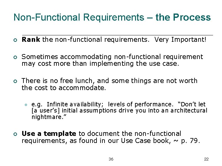 Non-Functional Requirements – the Process ¡ Rank the non-functional requirements. Very Important! ¡ Sometimes