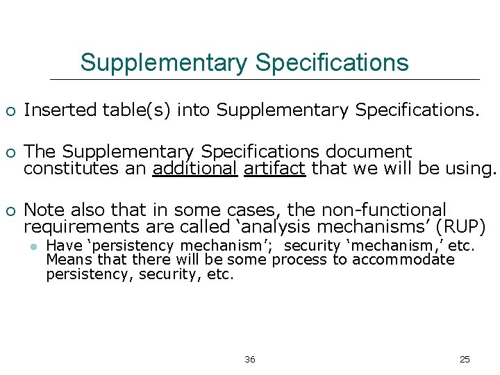 Supplementary Specifications ¡ Inserted table(s) into Supplementary Specifications. ¡ The Supplementary Specifications document constitutes