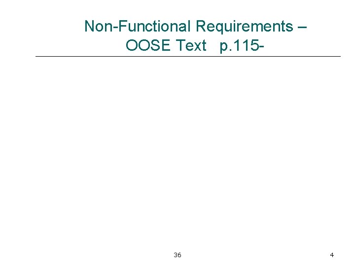 Non-Functional Requirements – OOSE Text p. 115 - 36 4 