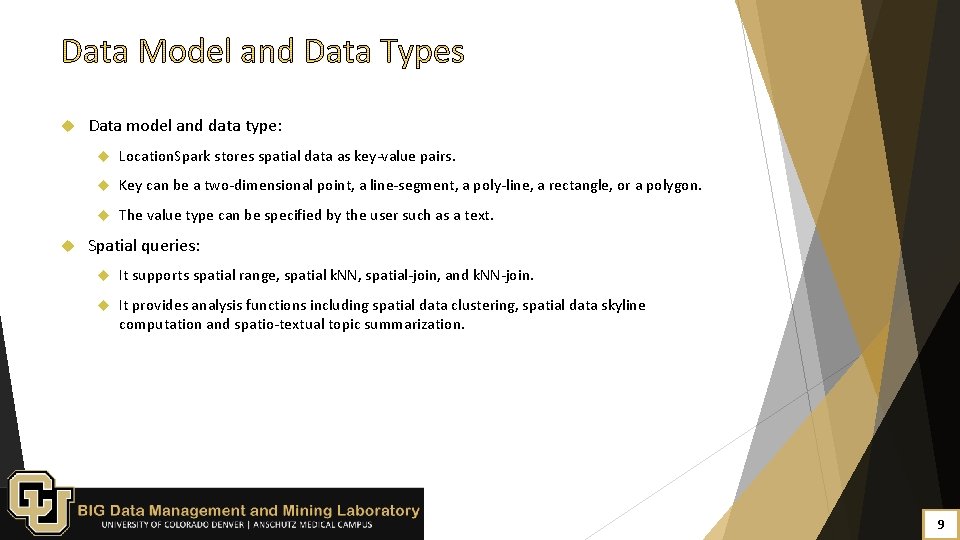  Data model and data type: Location. Spark stores spatial data as key-value pairs.