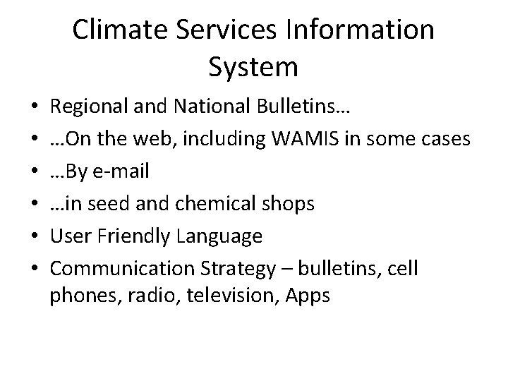 Climate Services Information System • • • Regional and National Bulletins… …On the web,